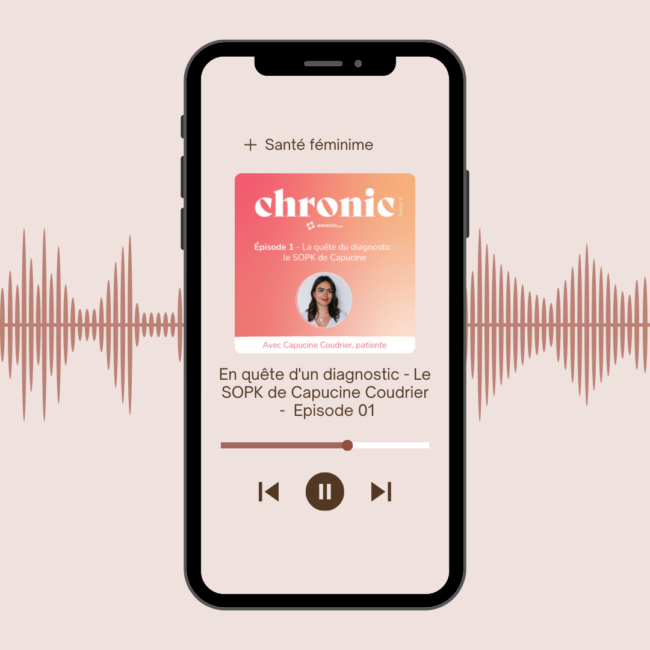 SOPK : Témoignages et expertises dans le podcast Chronic