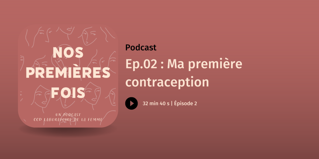 Ma première contraception Podcast nos premières fois