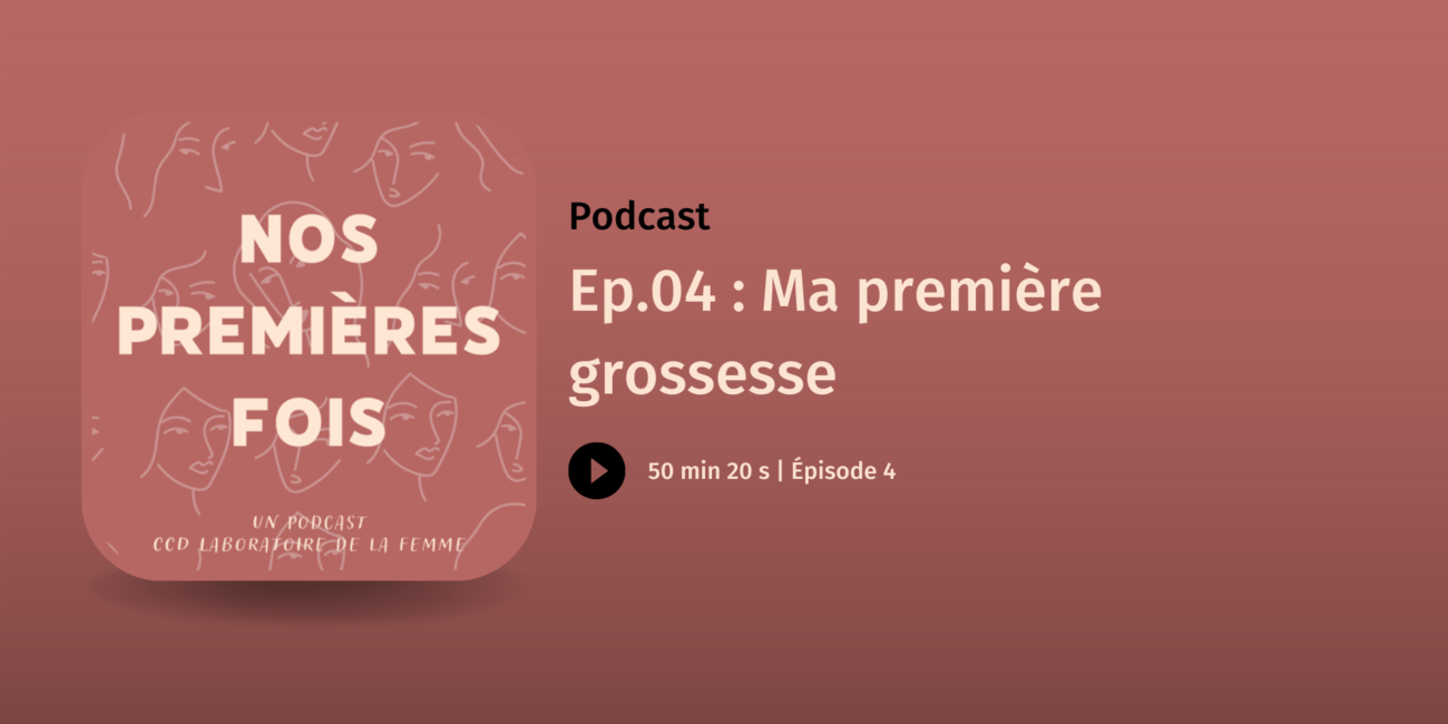 Ma première grossesse Podcast nos premières fois